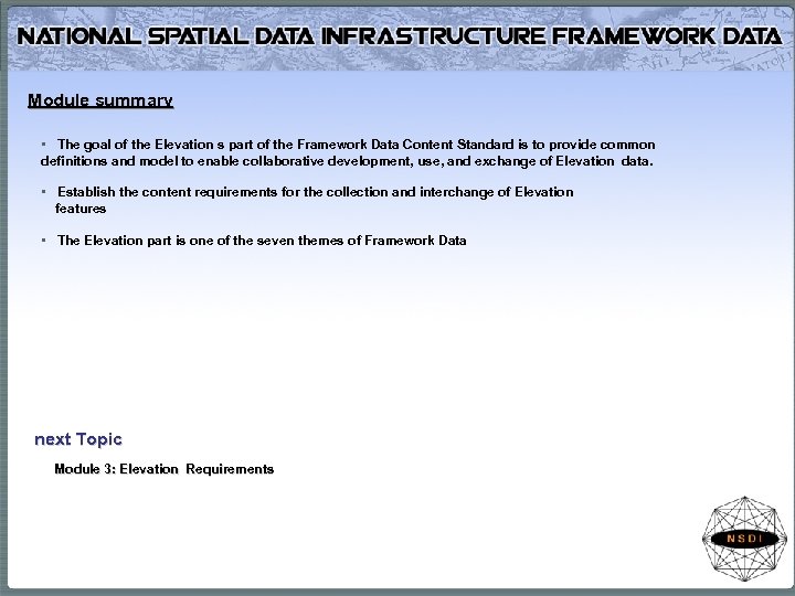 Module summary • The goal of the Elevation s part of the Framework Data