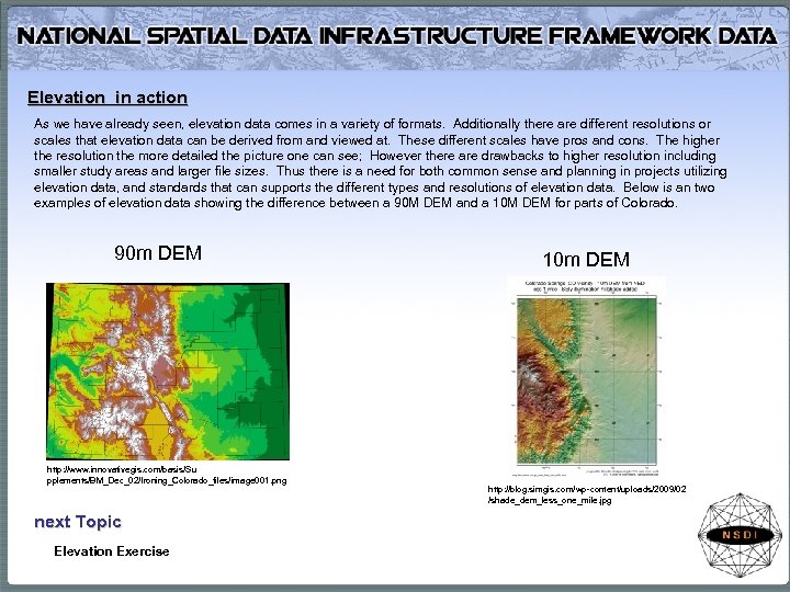 Elevation in action As we have already seen, elevation data comes in a variety