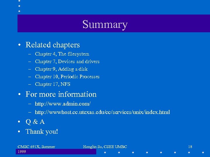 Summary • Related chapters – – – Chapter 4, The filesystem Chapter 7, Devices