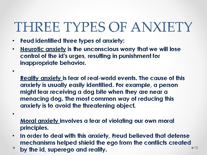 THREE TYPES OF ANXIETY • Feud identified three types of anxiety: • Neurotic anxiety