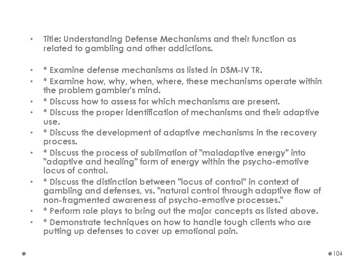  • Title: Understanding Defense Mechanisms and their function as related to gambling and