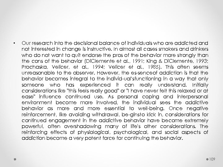  • Our research into the decisional balance of individuals who are addicted and