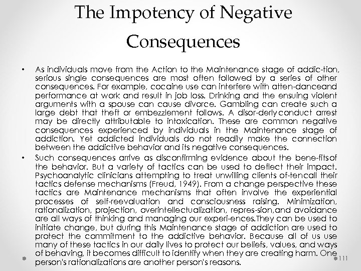 The Impotency of Negative Consequences • • As individuals move from the Action to