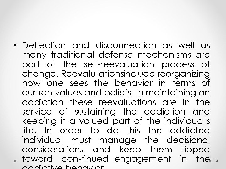  • Deflection and disconnection as well as many traditional defense mechanisms are part