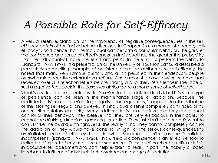 A Possible Role for Self-Efficacy • • A very different explanation for the impotency