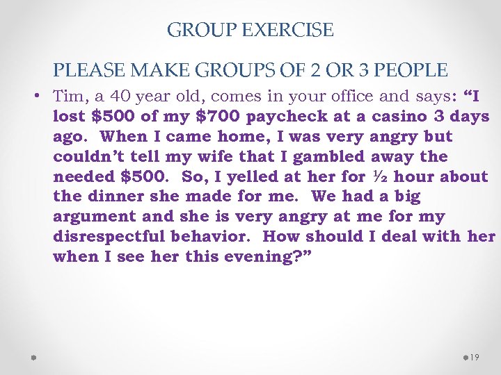 GROUP EXERCISE PLEASE MAKE GROUPS OF 2 OR 3 PEOPLE • Tim, a 40