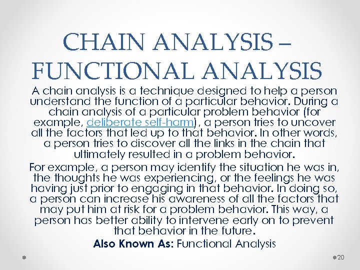 CHAIN ANALYSIS – FUNCTIONAL ANALYSIS A chain analysis is a technique designed to help