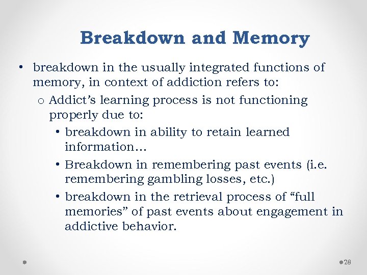 Breakdown and Memory • breakdown in the usually integrated functions of memory, in context