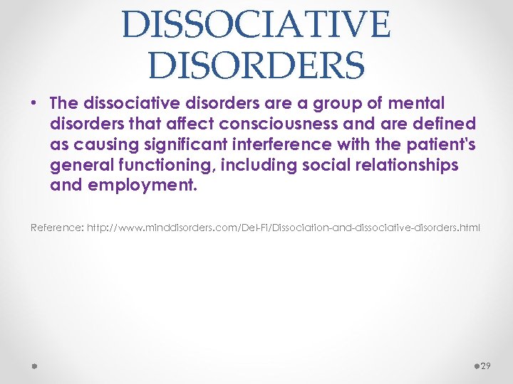 DISSOCIATIVE DISORDERS • The dissociative disorders are a group of mental disorders that affect