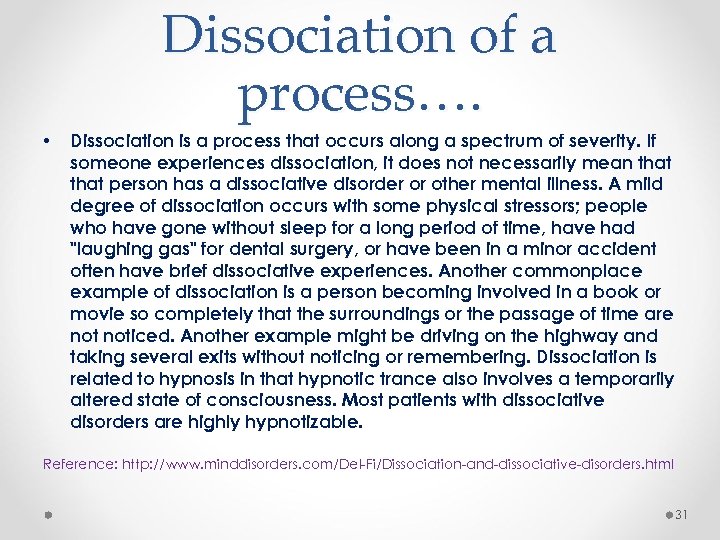 Dissociation of a process…. • Dissociation is a process that occurs along a spectrum