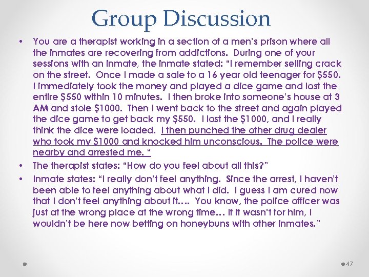 Group Discussion • • • You are a therapist working in a section of