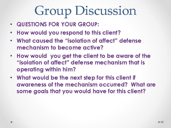 Group Discussion • QUESTIONS FOR YOUR GROUP: • How would you respond to this