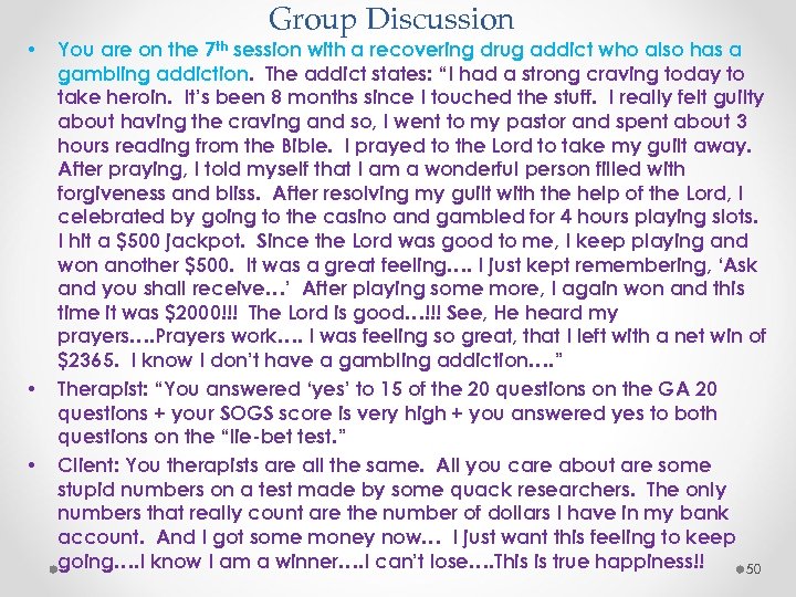  • • • Group Discussion You are on the 7 th session with