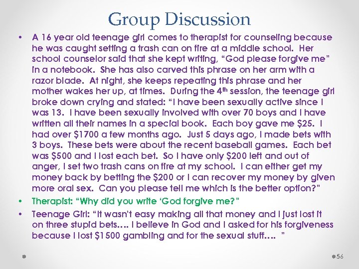 Group Discussion • • • A 16 year old teenage girl comes to therapist