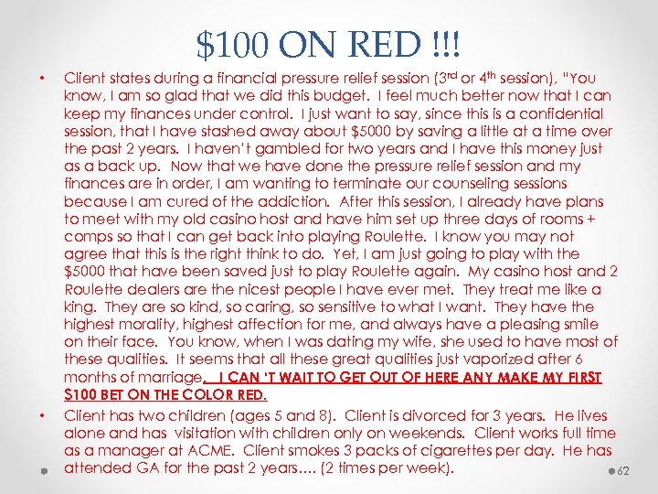 $100 ON RED !!! • • Client states during a financial pressure relief session