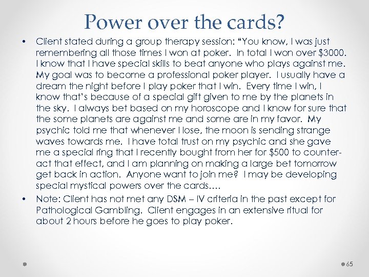 Power over the cards? • • Client stated during a group therapy session: “You