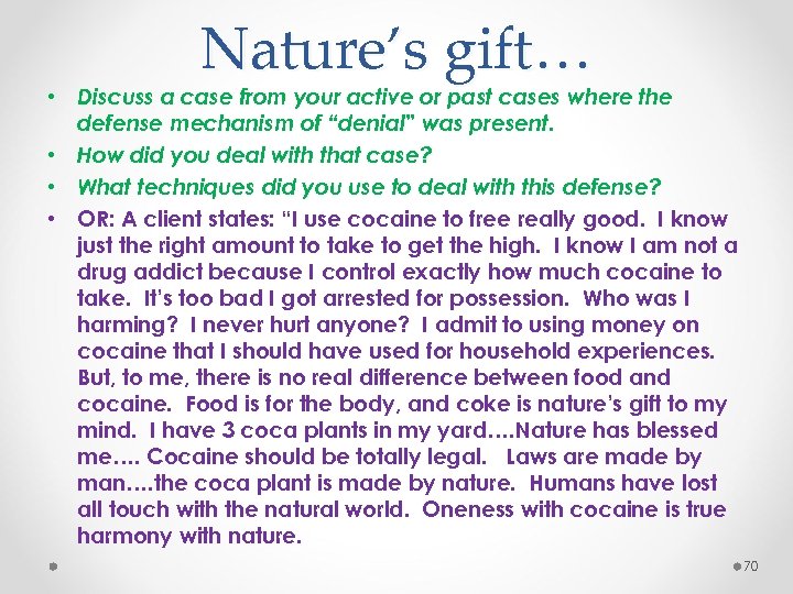 Nature’s gift… • Discuss a case from your active or past cases where the