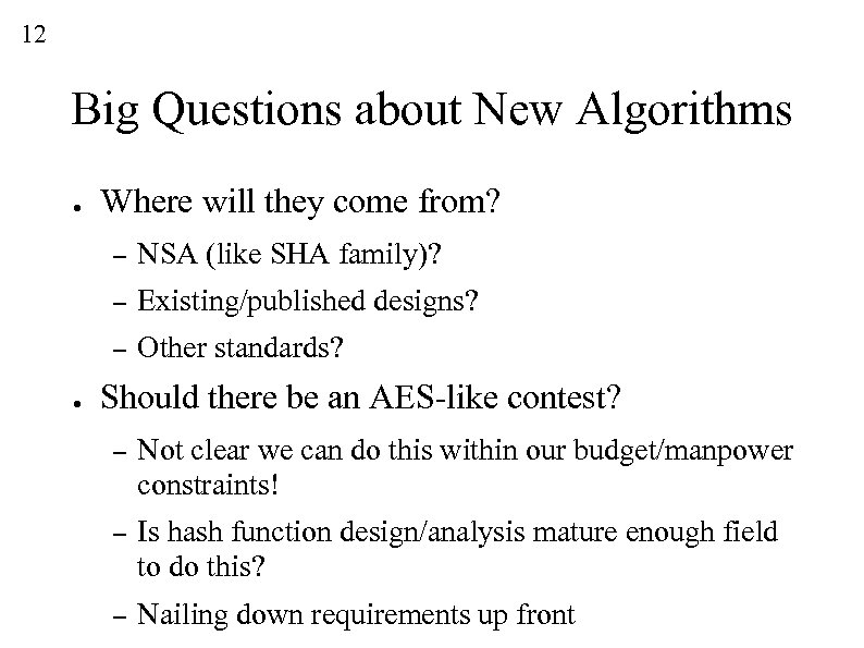 12 Big Questions about New Algorithms ● Where will they come from? – –