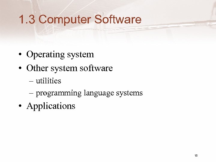 1. 3 Computer Software • Operating system • Other system software – utilities –