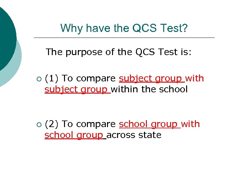 Why have the QCS Test? The purpose of the QCS Test is: ¡ ¡
