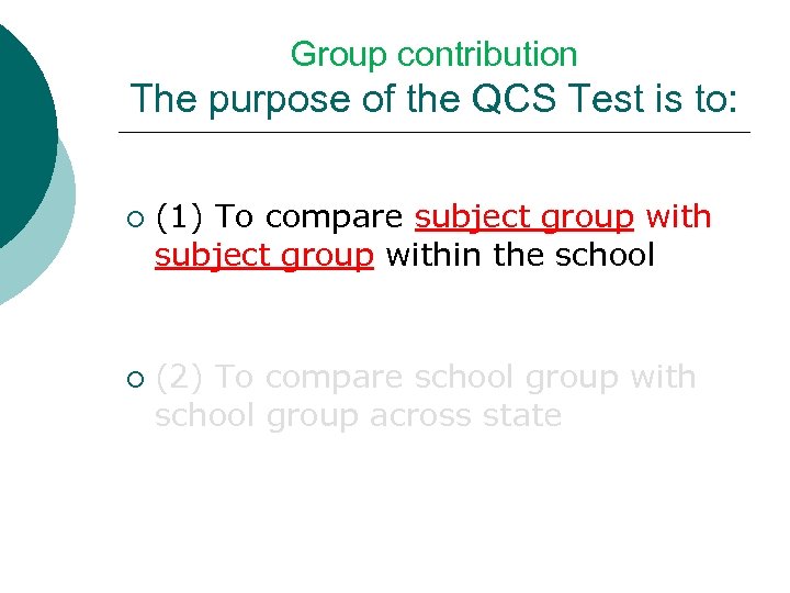 Group contribution The purpose of the QCS Test is to: ¡ ¡ (1) To
