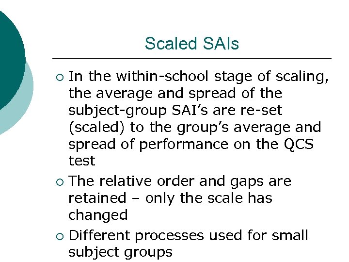 Scaled SAIs In the within-school stage of scaling, the average and spread of the