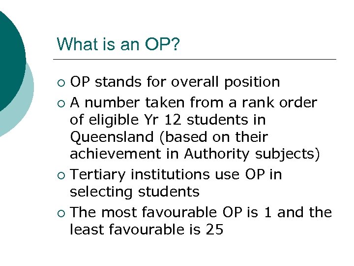 What is an OP? OP stands for overall position ¡ A number taken from