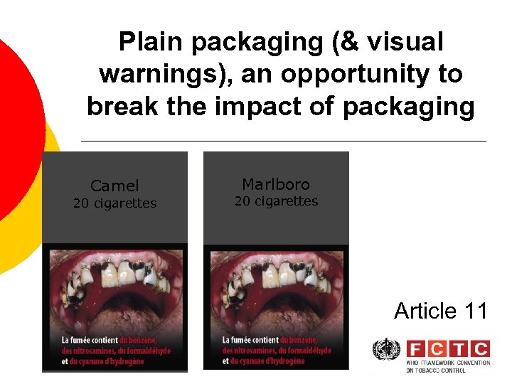 Plain packaging (& visual warnings), an opportunity to break the impact of packaging Camel