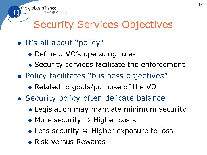 14 Security Services Objectives l It’s all about “policy” u u l Define a