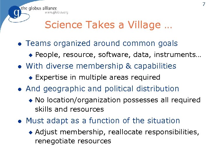 7 Science Takes a Village … l Teams organized around common goals u l