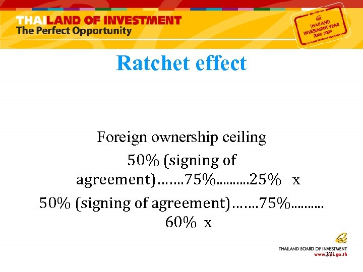 Ratchet effect Foreign ownership ceiling 50% (signing of agreement)……. 75%. . 25% x 50%