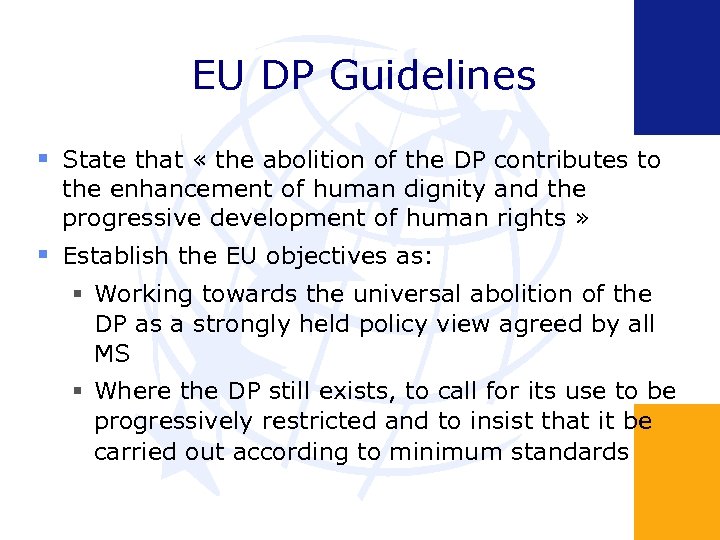 EU DP Guidelines State that « the abolition of the DP contributes to the