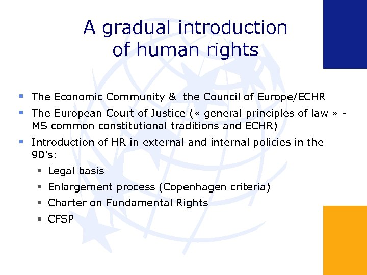 A gradual introduction of human rights The Economic Community & the Council of Europe/ECHR