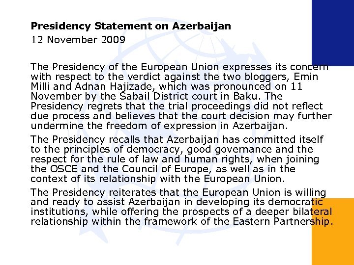 Presidency Statement on Azerbaijan 12 November 2009 The Presidency of the European Union expresses