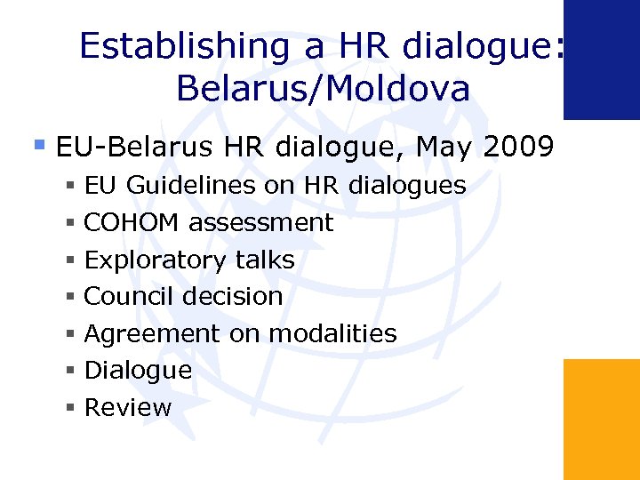 Establishing a HR dialogue: Belarus/Moldova EU-Belarus HR dialogue, May 2009 EU Guidelines on HR