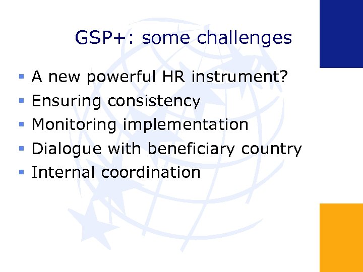 GSP+: some challenges A new powerful HR instrument? Ensuring consistency Monitoring implementation Dialogue with