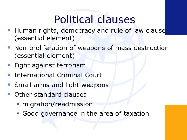 Political clauses Human rights, democracy and rule of law clause (essential element) Non-proliferation of