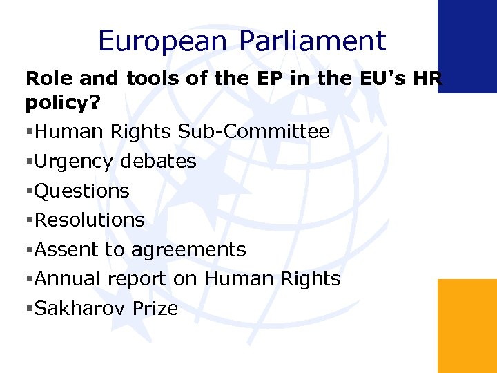 European Parliament Role and tools of the EP in the EU's HR policy? Human