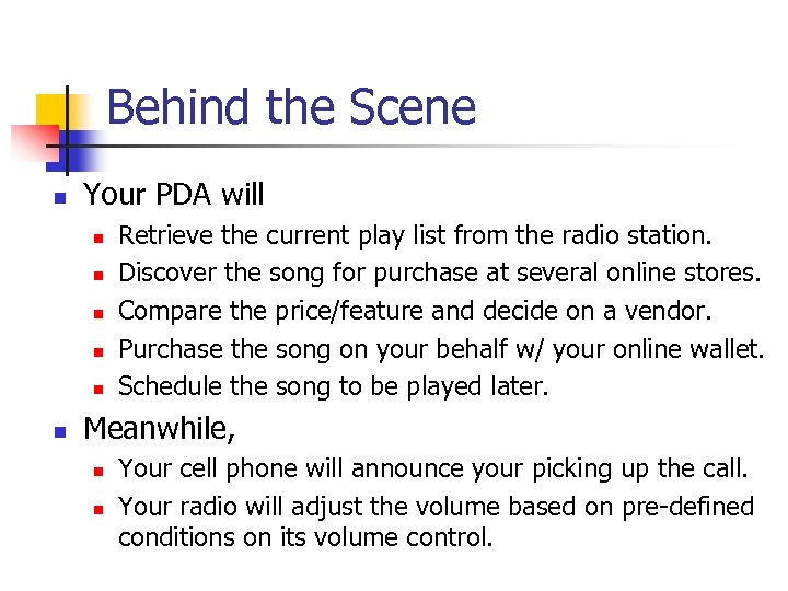 Behind the Scene n Your PDA will n n n Retrieve the current play