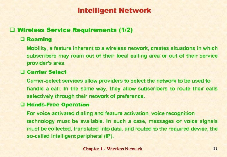 Intelligent Network q Wireless Service Requirements (1/2) q Roaming Mobility, a feature inherent to
