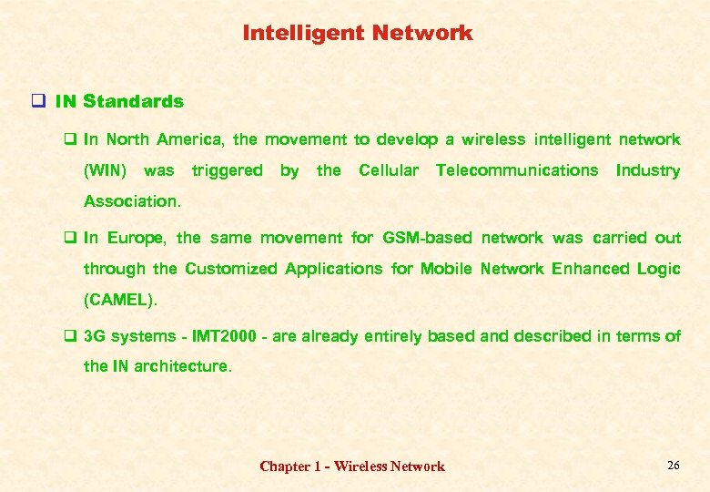 Intelligent Network q IN Standards q In North America, the movement to develop a