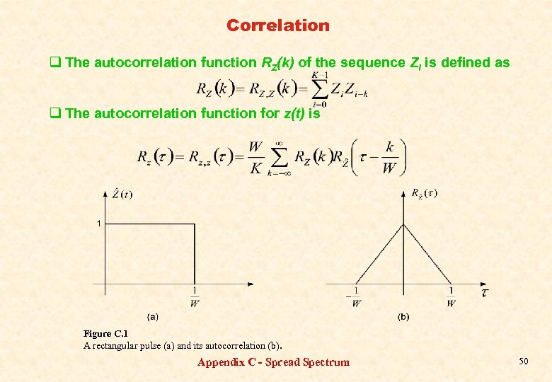 Correlation q The autocorrelation function RZ(k) of the sequence Zi is defined as q