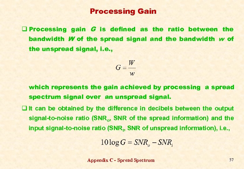 Processing Gain q Processing gain G is defined as the ratio between the bandwidth