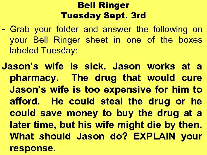 Bell Ringer Tuesday Sept. 3 rd - Grab your folder and answer the following