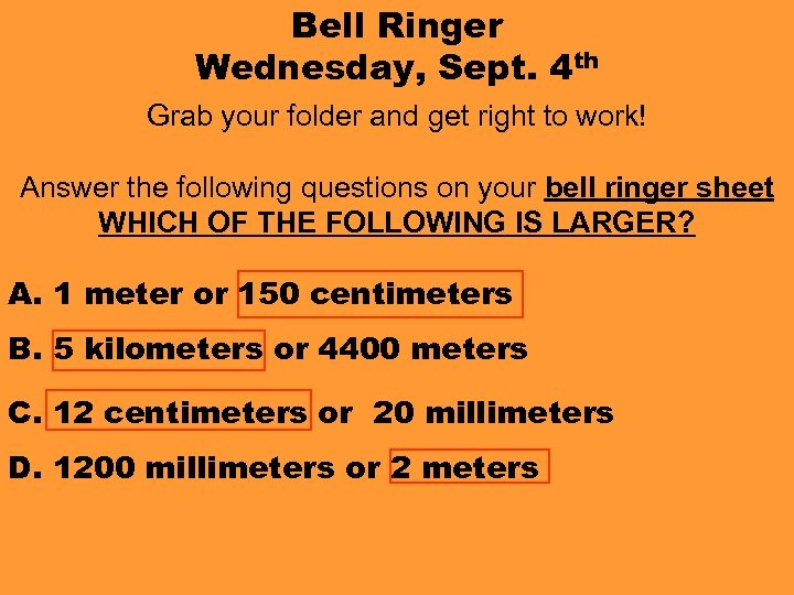 Bell Ringer Wednesday, Sept. 4 th Grab your folder and get right to work!