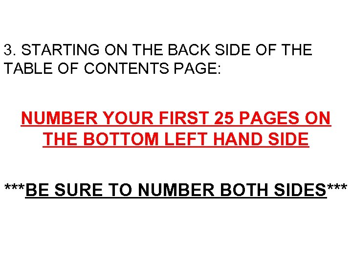 3. STARTING ON THE BACK SIDE OF THE TABLE OF CONTENTS PAGE: NUMBER YOUR