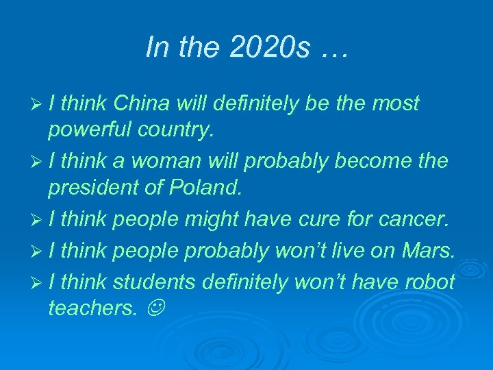 In the 2020 s … Ø I think China will definitely be the most