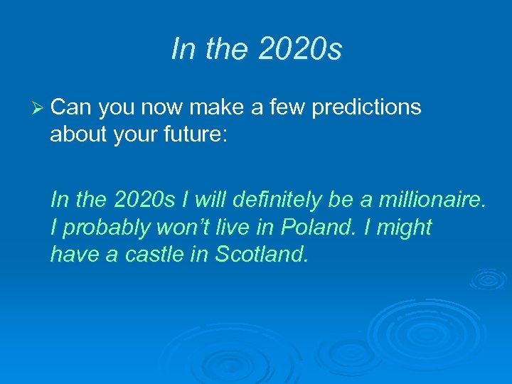 In the 2020 s Ø Can you now make a few predictions about your