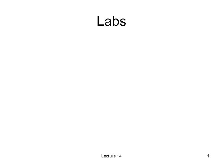 Labs Lecture 14 1 