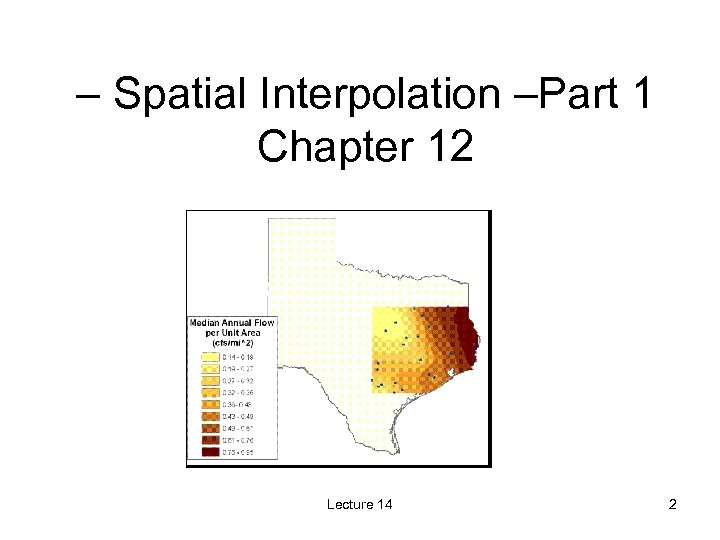 – Spatial Interpolation –Part 1 Chapter 12 Lecture 14 2 